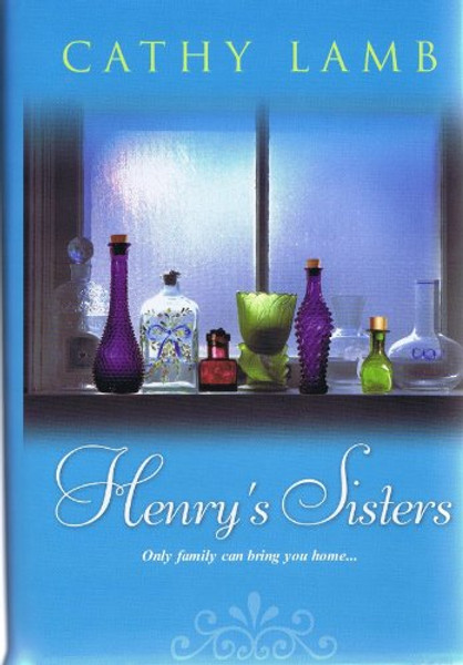 Henry's Sisters Only Family Can Bring You Home