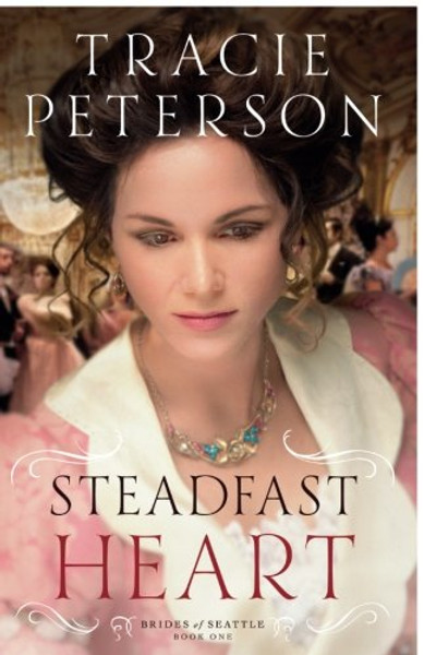 Steadfast Heart (Brides of Seattle) (Volume 1)