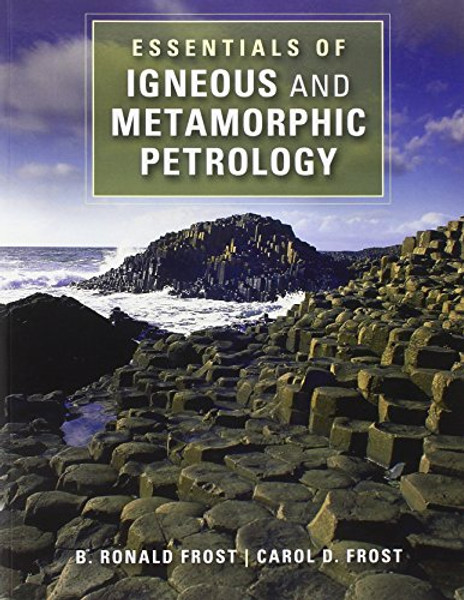 Essentials of Igneous and Metamorphic Petrology