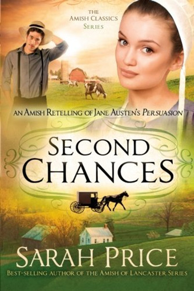 Second Chances: An Amish Retelling of Jane Austen's Persuasion (The Amish Classics)