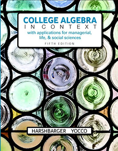 College Algebra in Context plus MyLab Math with Pearson eText -- Access Card Package (5th Edition)