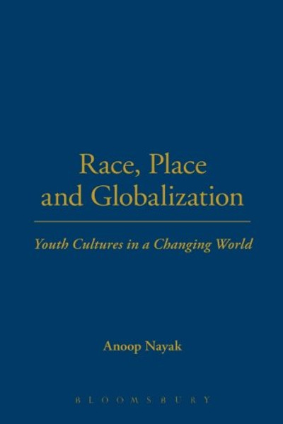 Race, Place and Globalization: Youth Cultures in a Changing World