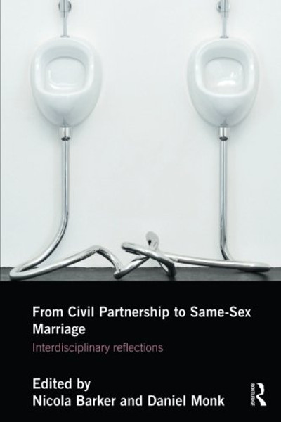 From Civil Partnerships to Same-Sex Marriage: Interdisciplinary Reflections