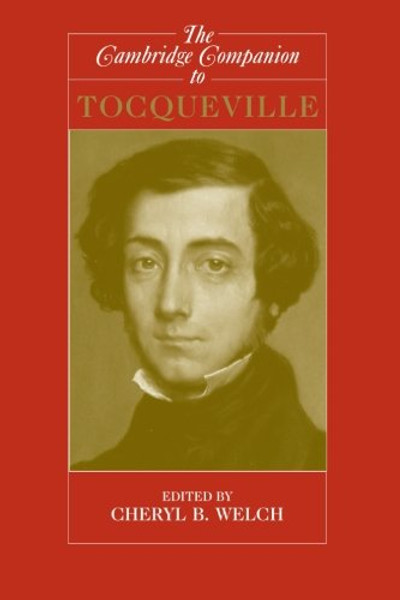 The Cambridge Companion to Tocqueville (Cambridge Companions to Philosophy)