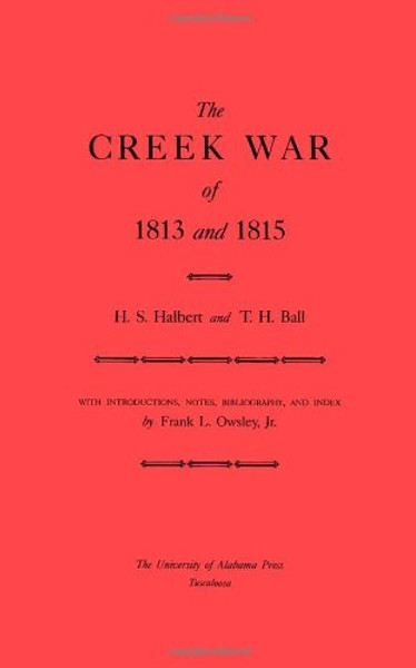 The Creek War of 1813 and 1814 (Library Alabama Classics)