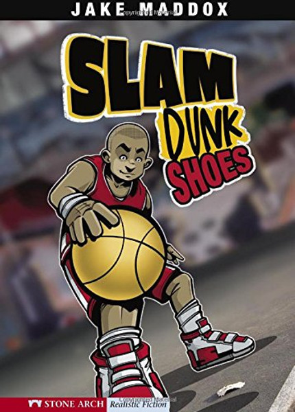 Slam Dunk Shoes (Jake Maddox Sports Stories)