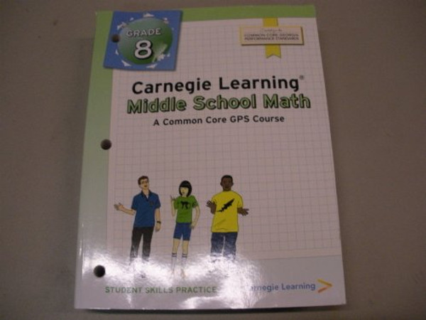 Carnegie Learning Middle School Math A Common Core Georgia GPS Course Grade 8 Student Skills Practice