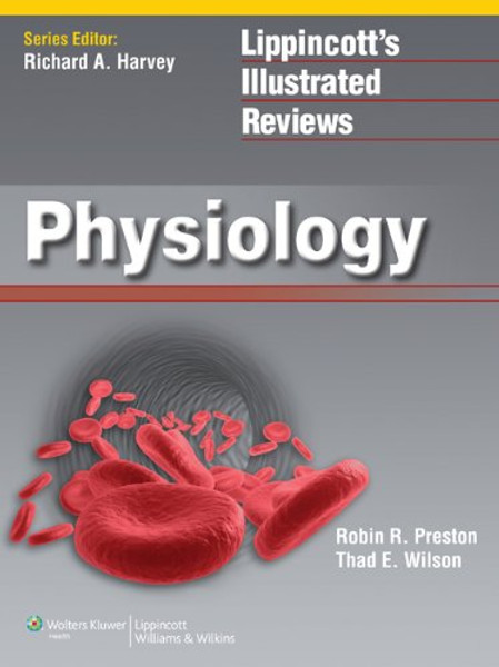 Lippincott Illustrated Reviews: Physiology (Lippincott Illustrated Reviews Series)