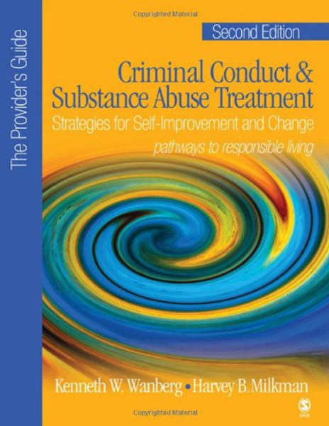 Criminal Conduct and Substance Abuse Treatment - The Providers Guide: Strategies for Self-Improvement and Change; Pathways to Responsible Living
