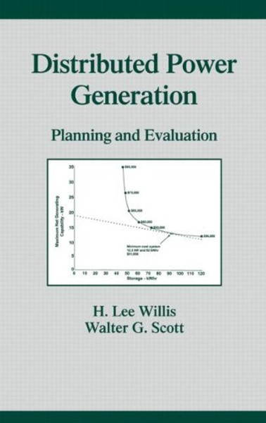 Distributed Power Generation: Planning and Evaluation (Power Engineering (Willis))