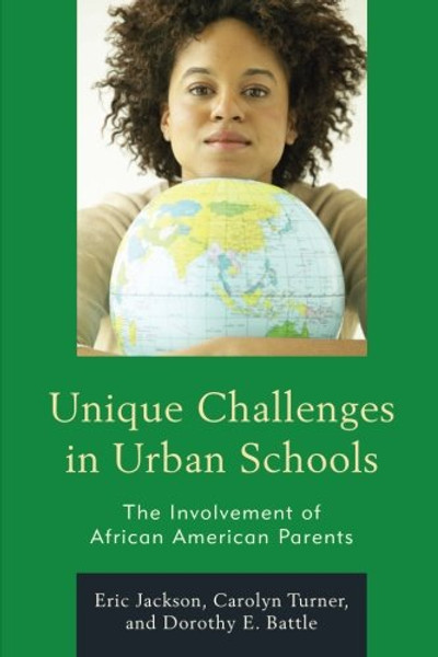 Unique Challenges in Urban Schools: The Involvement of African American Parents