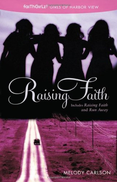 Raising Faith (Faithgirlz / Girls of Harbor View)