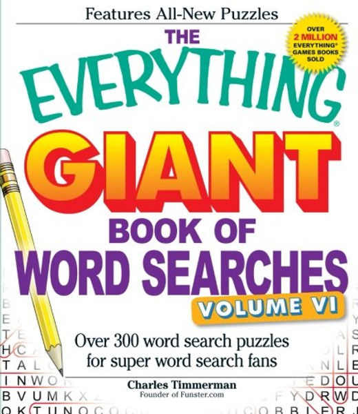 6: The Everything Giant Book of Word Searches, Volume VI: Over 300 Word Search Puzzles for Super Word Search Fans (Volume 6)