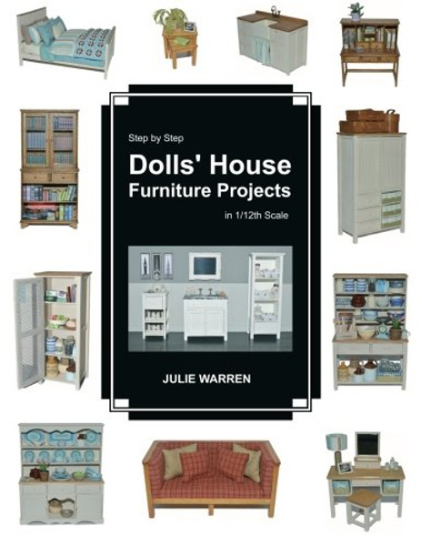 Step by Step Dolls' House Furniture Projects in 1/12th Scale