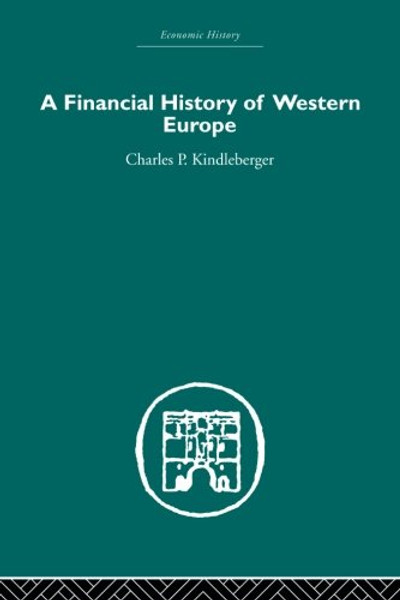 A Financial History of Western Europe (Economic History)