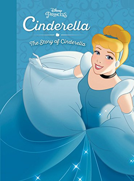 Cinderella: The Story of Cinderella (Disney Princess (Disney Press Unnumbered))