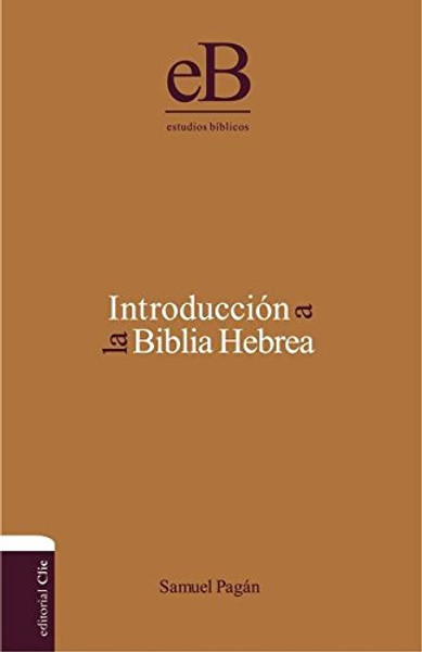 Introduccin a la Biblia hebrea (Spanish Edition)