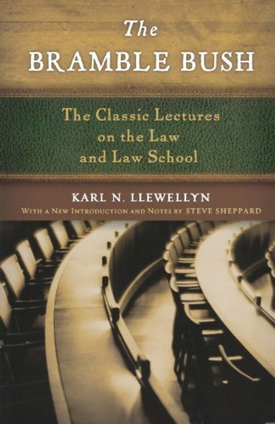 The Bramble Bush: The Classic Lectures on the Law and Law School