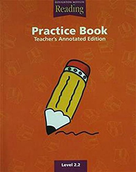 Houghton Mifflin Reading: Practice Book, Level 2.2, Teacher's Annotated Edition (Houghton Mifflin Reading: The Nation's Choice)