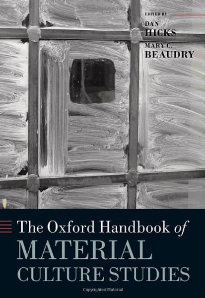 The Oxford Handbook of Material Culture Studies (Oxford Handbooks)