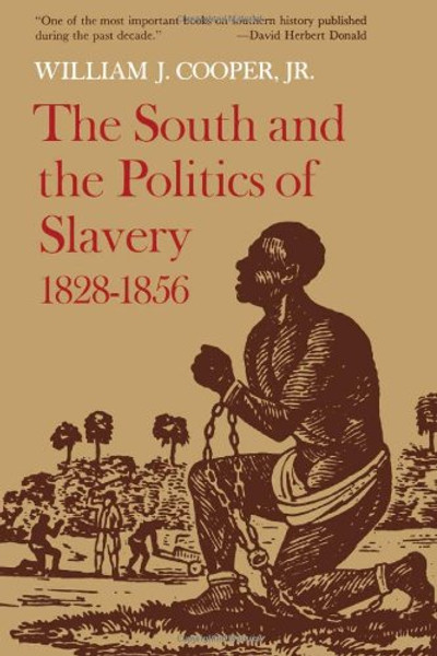 The South and the Politics of Slavery, 1828--1856