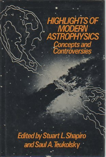 Highlights of Modern Astrophysics: Concepts and Controversies