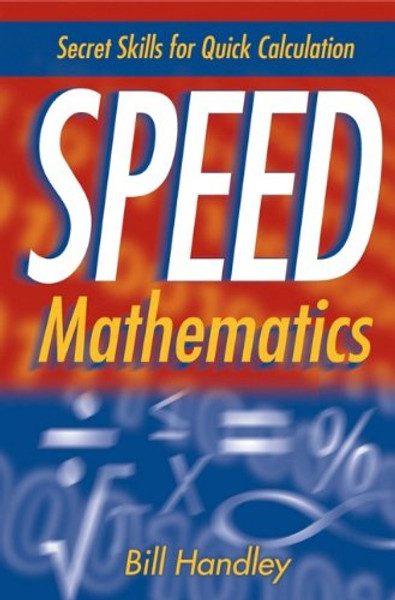 Speed Mathematics: Secret Skills for Quick Calculation