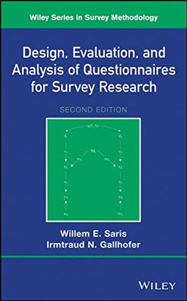 Design, Evaluation, and Analysis of Questionnaires for Survey Research (Wiley Series in Survey Methodology)
