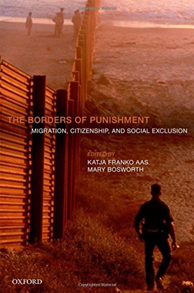 The Borders of Punishment: Migration, Citizenship, and Social Exclusion