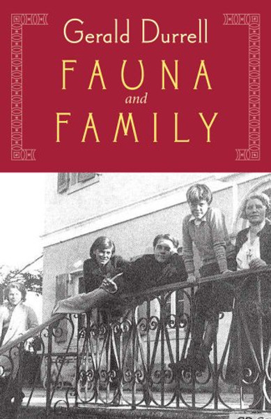 Fauna & Family: More Adventures of the Durrell Family of Corfu (Nonpareil Books)