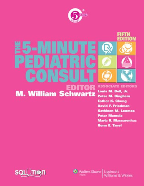 The 5-Minute Pediatric Consult (The 5-Minute Consult Series)