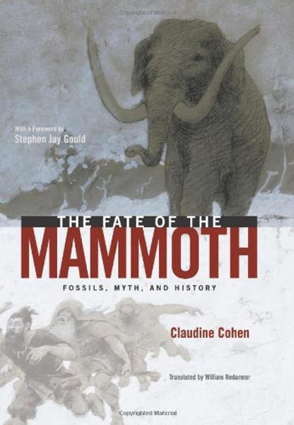 The Fate of the Mammoth: Fossils, Myth, and History
