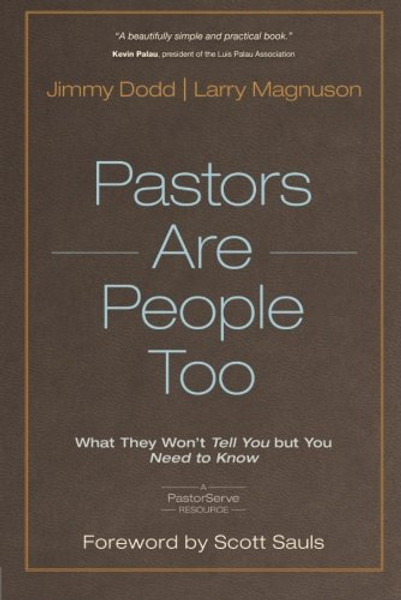 Pastors Are People Too: What They Won't Tell You but You Need to Know (PastorServe Series)