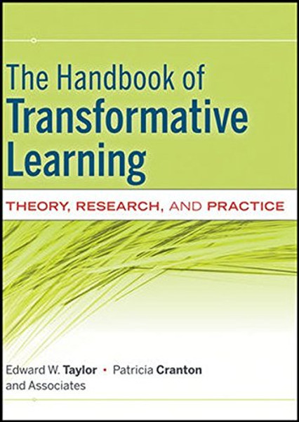 The Handbook of Transformative Learning: Theory, Research, and Practice