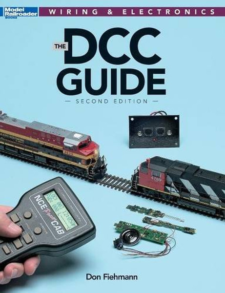 The DCC Guide, Second Edition (Model Railroader Books: Wiring & Electronics)