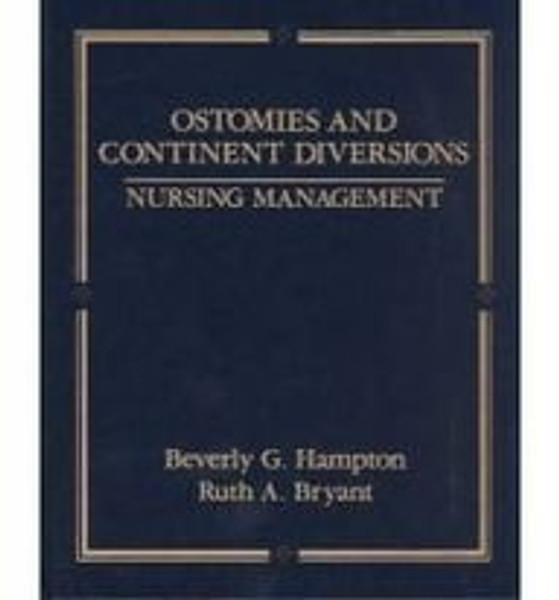 Ostomies and Continent Diversions: Nursing Management
