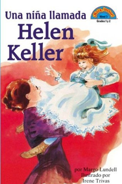 Una nia llamada Helen Keller: (Spanish language edition of A Girl Named Helen Keller) (HOLA, LECTOR (HELLO READER) (SPANISH)) (Spanish Edition)