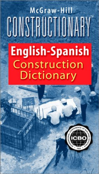 McGraw-Hill Constructionary Spanish-English, English-Spanish Construction Dictionary