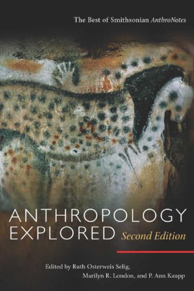 Anthropology Explored: The Best of Smithsonian AnthroNotes, Second Edition