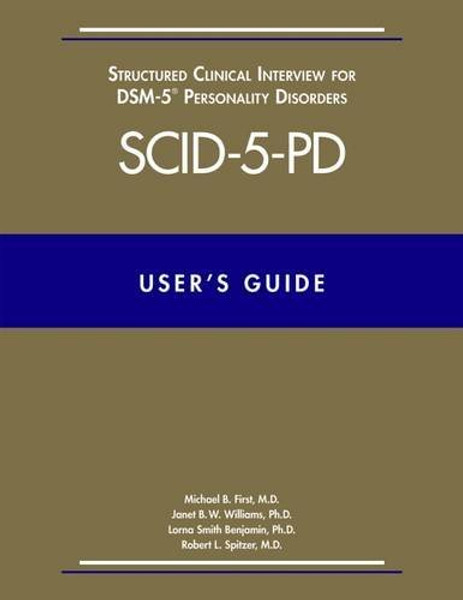 User's Guide for the Structured Clinical Interview for Dsm-5 Personality Disorders (Scid-5-Pd)