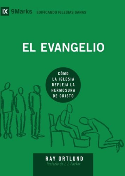 El Evangelio (The Gospel) - 9Marks (Edificando Iglesias Sanas (Spanish)) (Spanish Edition)