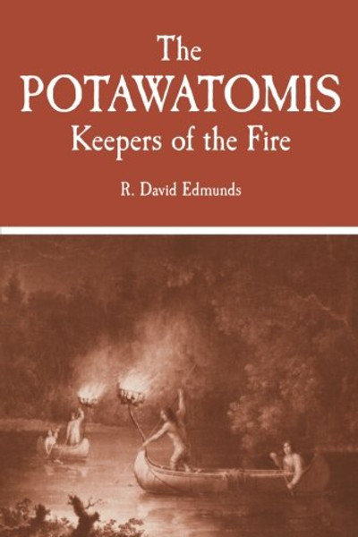 The Potawatomis: Keepers of the Fire (The Civilization of the American Indian Series)