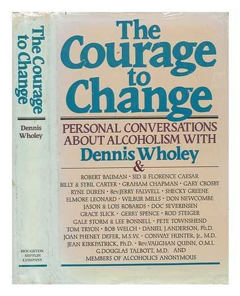 The Courage to Change: Hope and Help for Alcoholics and Their Families