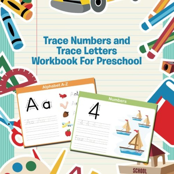 Trace Numbers and Trace Letters Workbook For Preschool