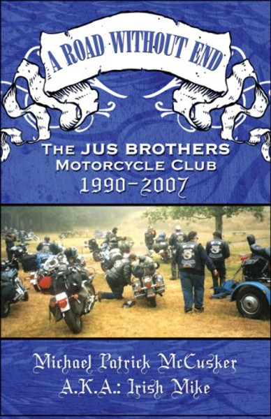 A Road Without End: The JUS BROTHERS Motorcycle Club, 19902007