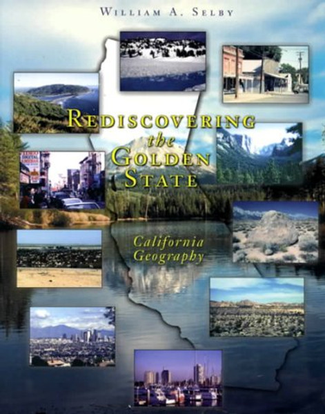 Rediscovering the Golden State : California Geography