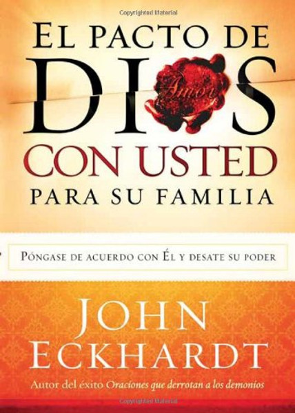 El Pacto de Dios con Usted Para Su Familia: Pngase de acuerdo con El y desate su poder (Spanish Edition)