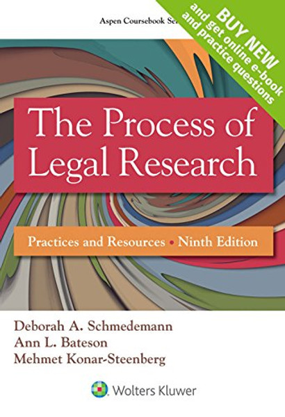 The Process of Legal Research: Practices and Resources [Connected Casebook] (Aspen Coursebook)