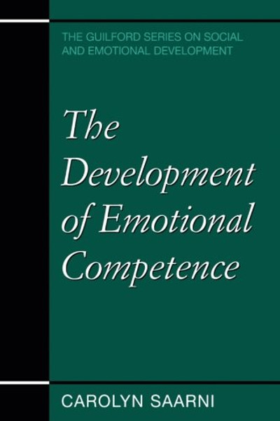 The Development of Emotional Competence (The Guilford Series on Social and Emotional Development)