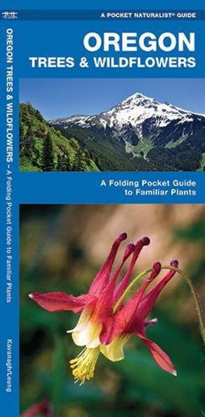 Oregon Trees & Wildflowers: A Folding Pocket Guide to Familiar Species (A Pocket Naturalist Guide)